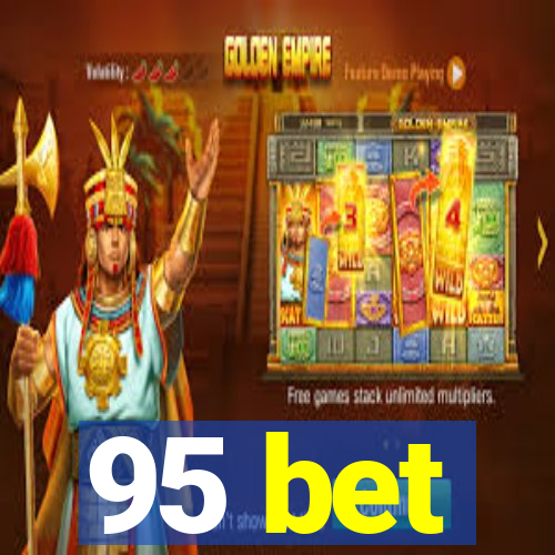 95 bet